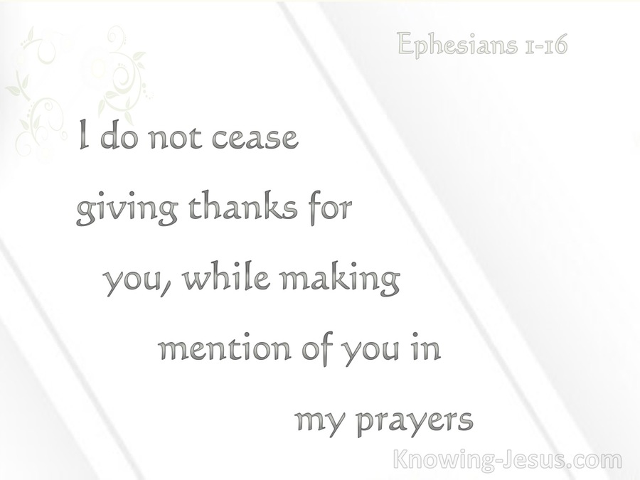 Ephesians 1:16 I Do Not Cease To Give Thanks (gray)